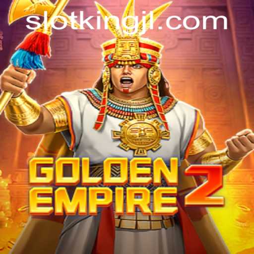 GoldenEmpire2: Unveiling the Epic Realm of KingJL