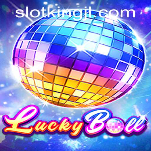 Dive into the Exciting World of LuckyBall: A New Era of Gaming with KingJL